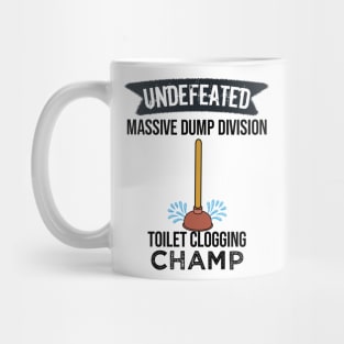 Undefeated Massive Dump Division Toilet Clogging Champ Mug